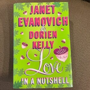 Love in a Nutshell by Janet Evanovich & Dorien Kelly Hardcover Book